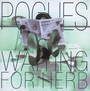 Waiting For Herb - The Pogues