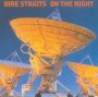 On The Night - Dire Straits