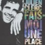 Fais Moi Une Place - Julien Clerc