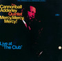 Mercy, Mercy, Mercy - Live At The Club - Cannonball Adderley
