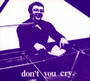 Don't You Cry - Stanisaw Soyka