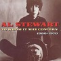 To Whom It May Concert 1966-70 - Al Stewart