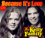 Because It's Love - Kelly Family