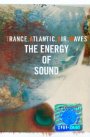 The Energy Of Sound - Trance Atlantic Airwaves