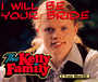 I Will Be Your Bride - Kelly Family