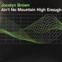 Ain't No Mountain - Jocelyn Brown
