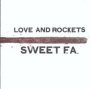 Sweet F.A. - Love & Rockets
