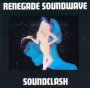 Soundclash - Renegade Soundwave