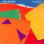 Loud Jazz - John Scofield