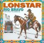 Rio Bravo - Country Na Drog - Lonstar