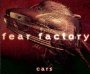 Cars - Fear Factory