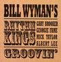 Groovin' - Bill Wyman's Rhythm Kings 