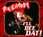 I'll Bee Dat - Redman