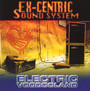 Electric Voodooland - ex-Centric Sound System