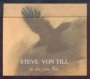 As The Crow Flies - Steve Von Till 