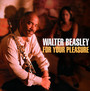 For Your Pleasure - Walter Beasley