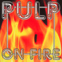 On Fire - Pulp