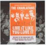 Live It Like You Love It - The Charlatans