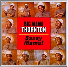 Sassy Mama - Big Mama Thornton 