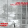 Mirror Gambit - Arkadiusz Skolik / Checkmate Quintet