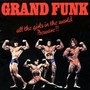 All The Girls In The World Beware - Grand Funk Railroad