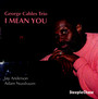 I Mean You - George Cables Trio 