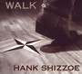 Walk - Hank Shizzoe