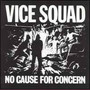 No Cause For Concern - Vice Squad