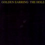 The Hole - The Golden Earring 