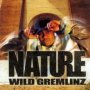 Wild Gremlinz - Nature