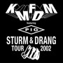 Sturm & Drang Tour 2002 - KMFDM (Featuring Pig)