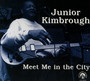 Meet Me In The City - Junior Kimbrough