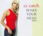 Shake Your Head 2003 - C.C. Catch