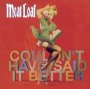 Couldn't Have Said It Better - Meat Loaf