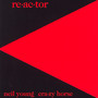 Re-AC-Tor - Neil Young