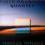 Mingus, Mingus - Piotr Rodowicz
