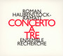 Roman Haubenstock-Ramati: Concerto A Tre - Ensemble Recherche
