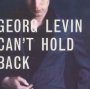 Can't Hold Back - Georg Levin