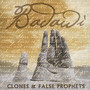 Clones & False Prophets - Badawi