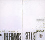 Set List - The Frames