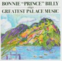 Greatest Palace Music - Bonnie Prince Billy