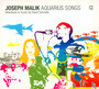 Aquarius Songs - Joseph Malik