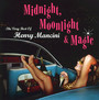 Midnight, Moonlight & Magic - Henry Mancini