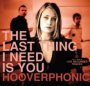 Last Thing I Need Is You - Hooverphonic