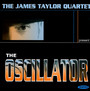 The Oscilator - James Taylor  -Quartet-