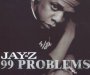 99 Problems - Jay-Z