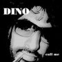 Call Me - Dino