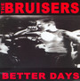Better Days - Bruisers