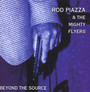 Beyond The Source - Rod Piazza / The Mighty Flyers 
