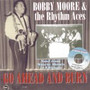 Go Ahead & Burn - Bobby Moore  & Rhythm Ace